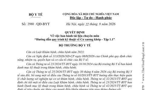 Quyết định 2980/QĐ-BYT năm 2026 về Tài liệu chuyên môn “Hướng dẫn quy trình kỹ thuật về Cơ xương khớp - Tập 1.1” do Bộ trưởng Bộ Y tế ban hành